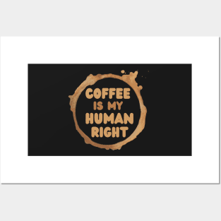 Coffee Is A Human Right, Life Is Short Drink Good Coffee, Coffee Lovers, Coffee Stain Posters and Art